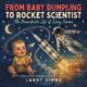 From "Baby Dumpling" to Rocket Scientist: The Remarkable Life of Larry Simms